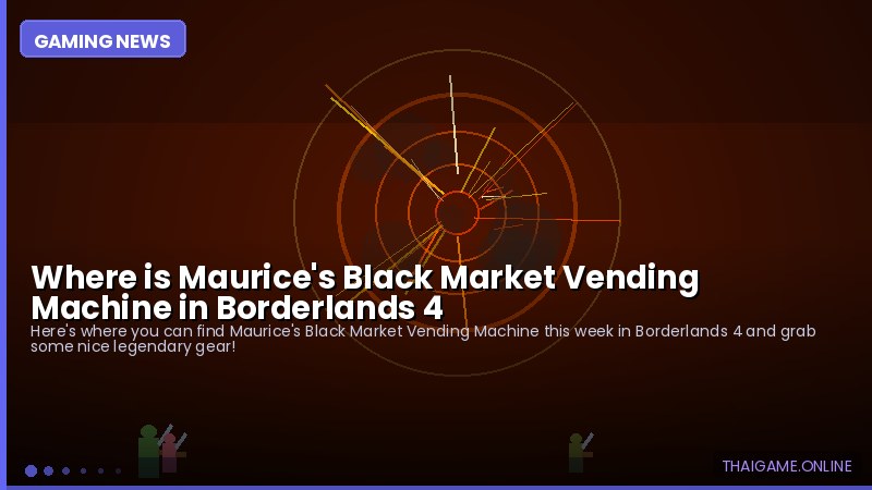 Where is Maurice's Black Market Vending Machine in Borderlands 4