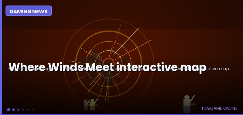 Where Winds Meet interactive map